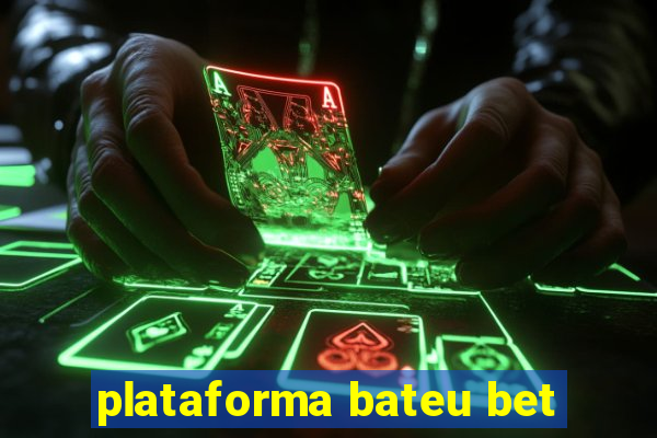 plataforma bateu bet